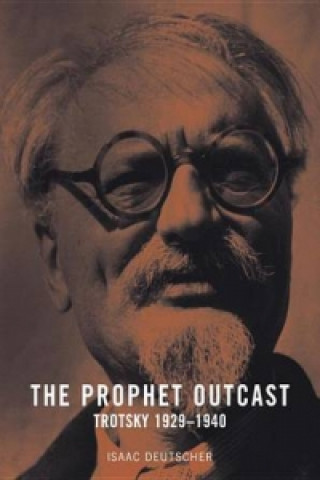 Könyv Prophet Outcast Isaac Deutscher