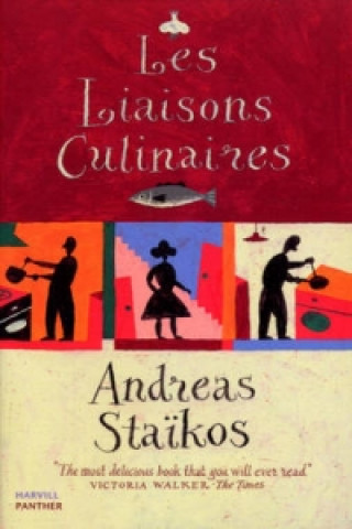 Libro Les Liaisons Culinaires Andreas Staikos