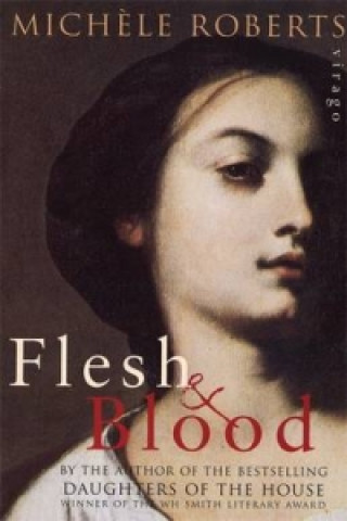 Könyv Flesh And Blood Michele Roberts