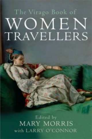 Kniha Virago Book Of Women Travellers. Mary Morris