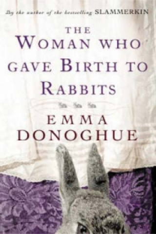 Carte Woman Who Gave Birth To Rabbits Emma Donoghue