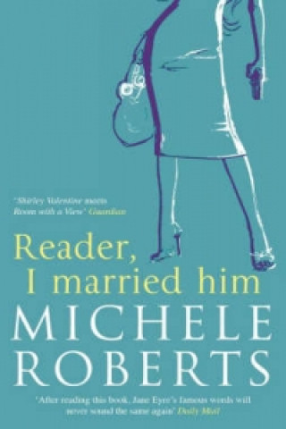 Kniha Reader, I Married Him Michele Roberts