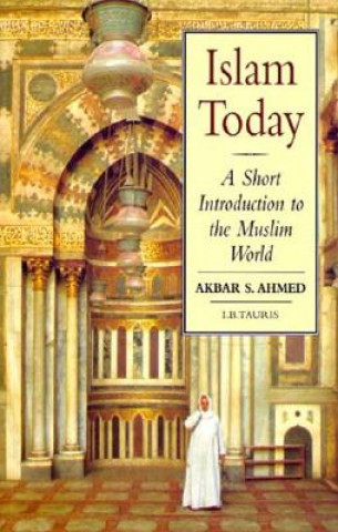 Книга Islam Today Akbar S Ahmed
