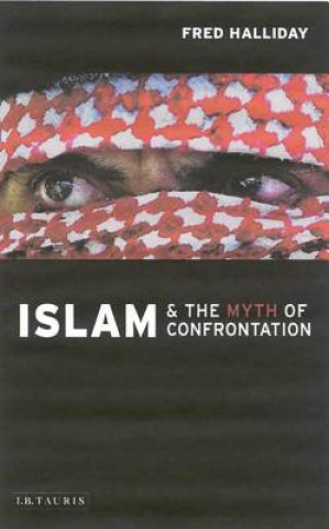 Книга Islam and the Myth of Confrontation Fred Halliday