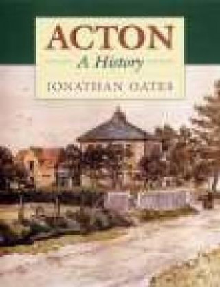 Książka Acton: A History Jonathan Oates