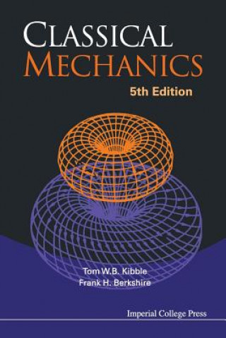 Książka Classical Mechanics (5th Edition) Tom W B Kibble