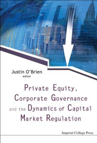 Carte Private Equity, Corporate Governance And The Dynamics Of Capital Market Regulation Justin O´Brien