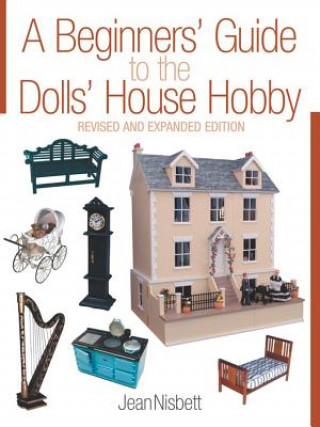 Книга Beginners' Guide to the Dolls' House Hobby, A Jean Nibett