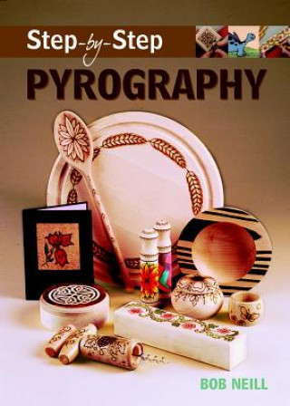 Kniha Step-by-Step Pyrography Bob Neill