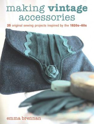 Книга Making Vintage Accessories Emma Brennan