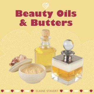 Kniha Beauty Oils and Butters Elaine Stavert