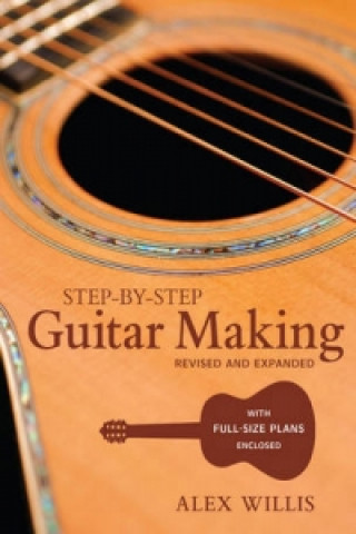 Kniha Step-by-step Guitar Making Alex Willis