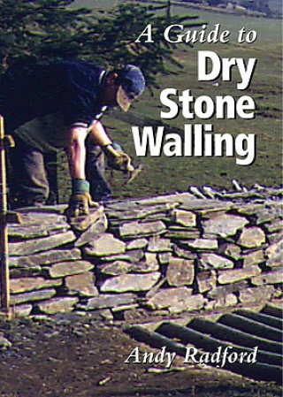 Kniha Guide to Dry Stone Walling Andy Radford