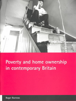Carte Poverty and home ownership in contemporary Britain Roger Burrows
