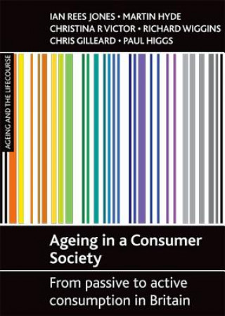 Könyv Ageing in a consumer society Ian Rees Jones