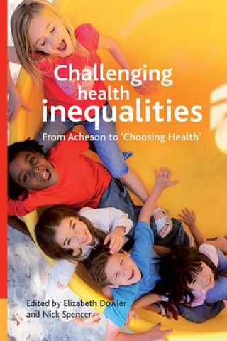 Könyv Challenging health inequalities Elizabeth Dowler