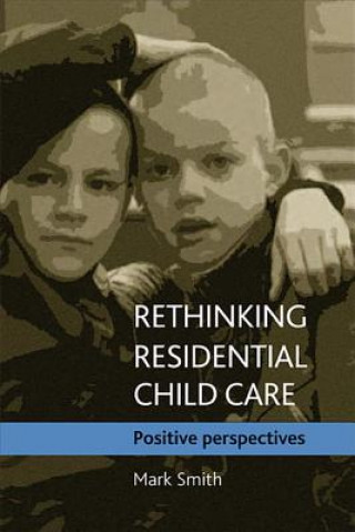Carte Rethinking residential child care Mark Smith