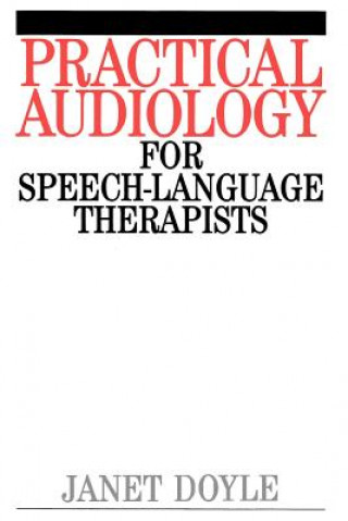 Książka Practical Audiology for Speech and Language Therapy Work Janet Doyle