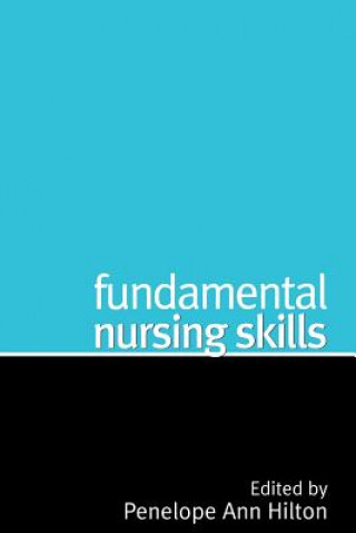Carte Fundamental Nursing Skills Penelope Ann Hilton
