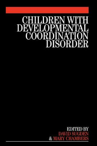 Kniha Children with Developmental Coordination Disorder Mary Chambers