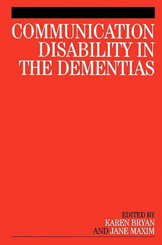 Kniha Communication Disability in the Dementias Bryan