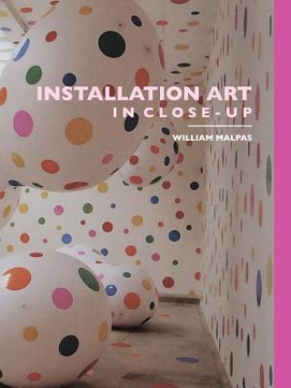 Kniha Installation Art in Close-Up William