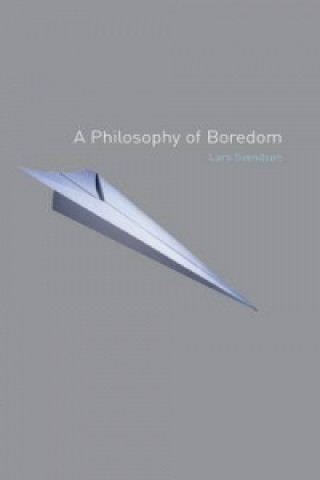 Carte Philosophy of Boredom Lars Fr. H. Svendsen