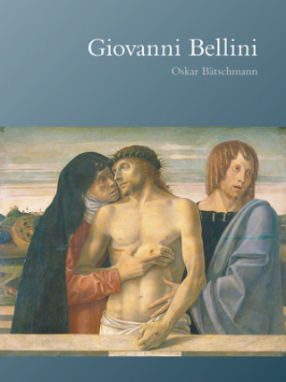 Könyv Giovanni Bellini Oskar Batschmann