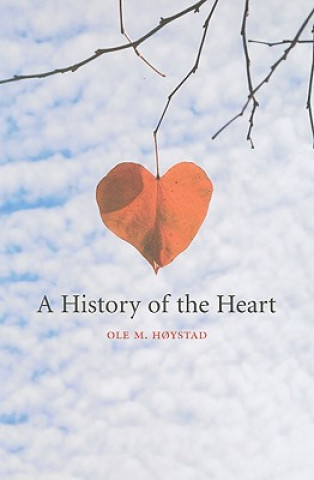 Carte History of the Heart Ole M Hoystad