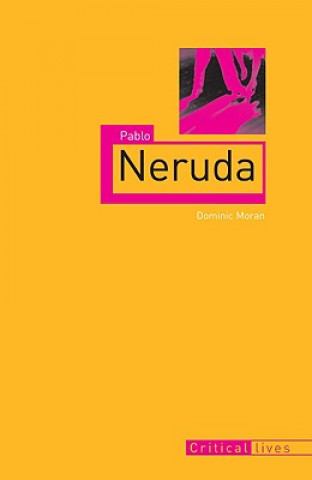 Kniha Pablo Neruda Dominic Moran