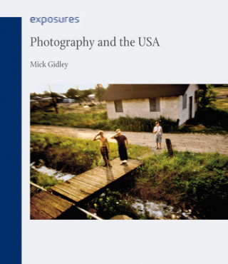 Kniha Photography and the USA Mick Gidley