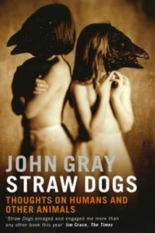 Kniha Straw Dogs John Gray
