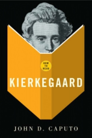 Kniha How To Read Kierkegaard John D. Caputo