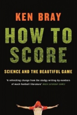 Kniha How To Score Ken Bray