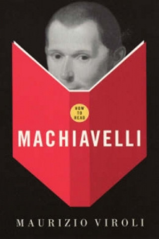 Book How To Read Machiavelli Maurizio Viroli