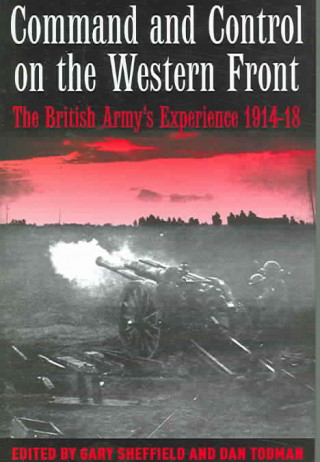 Könyv Command and Control on the Western Front Gary Sheffield