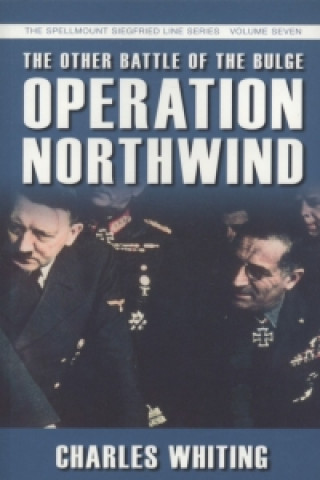 Könyv Other Battle of the Bulge: Operation Northwind Charles Whiting