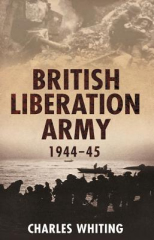 Carte British Liberation Army 1944-45 Charles Whiting