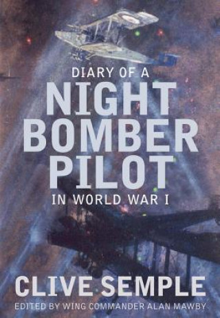 Kniha Diary of a Night Bomber Pilot in World War I Clive Semple