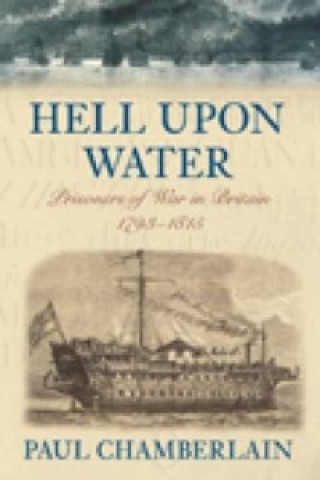Kniha Hell Upon Water Paul Chamberlain