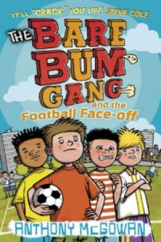Carte Bare Bum Gang and the Football Face-Off Anthony McGowan