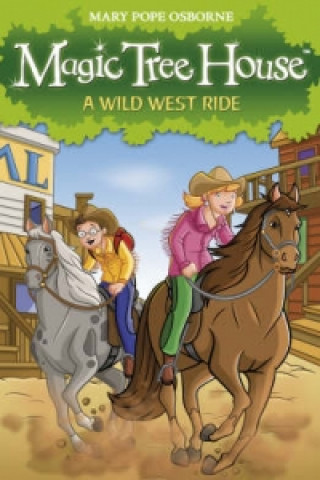 Carte Magic Tree House 10: A Wild West Ride Mary Osborne