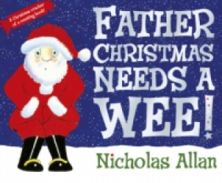 Carte Father Christmas Needs a Wee Nicholas Allan
