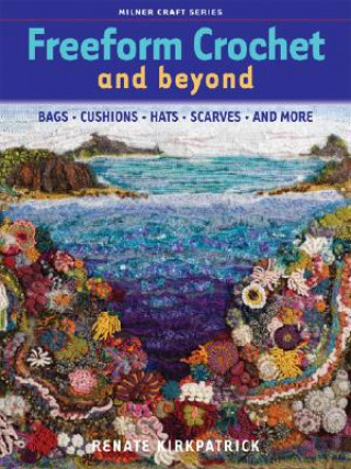 Könyv Freeform Crochet and Beyond Renate Kirkpatrick
