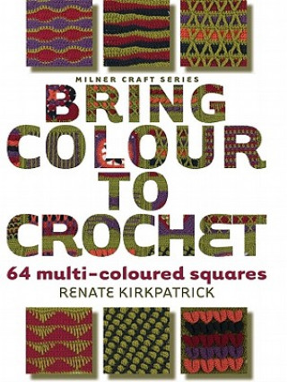 Kniha Bring Colour to Crochet Renate Kirkpatrick