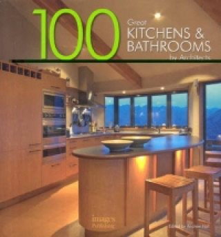 Carte 100 Great Kitchens and Bathrooms By Architects 
