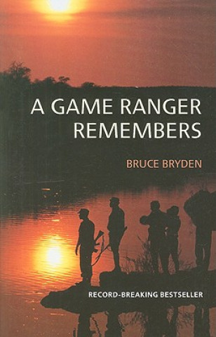 Книга game ranger remembers Bruce Bryden