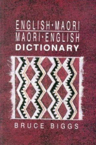 Kniha English-Maori Maori-English Dictionary Bruce Biggs