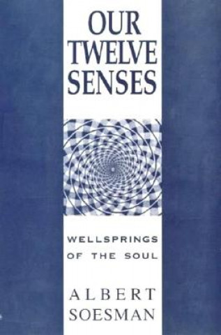 Kniha Our Twelve Senses Albert Soesman