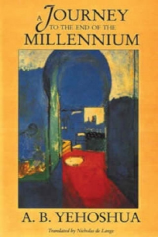 Carte Journey to The End of The Millennium A B Yehoshua